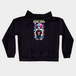 Don't make me use my Anime Eyes Kids Hoodie